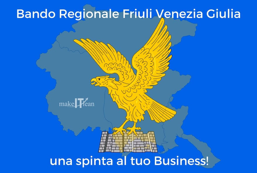 Bando Regionale Friuli Venezia Giulia: una spinta al tuo Business!